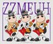 ZZ MEUH