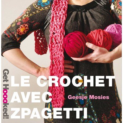 Livre Hooked Zpagetti - le crochet avec Zpagetti - DMC