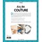 Livre - Le b.a-ba de la couture - tout ce qu'il faut savoir pour commencer - Librairie Créative