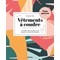 Livre - Vetements a coudre -sans patron- 10 modeles epoustouflants - Librairie Créative