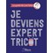 Livre Je deviens expert tricot - Librairie Créative