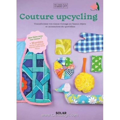 Livre - Couture upcycling - transformez vos tissus vintage - Librairie Créative