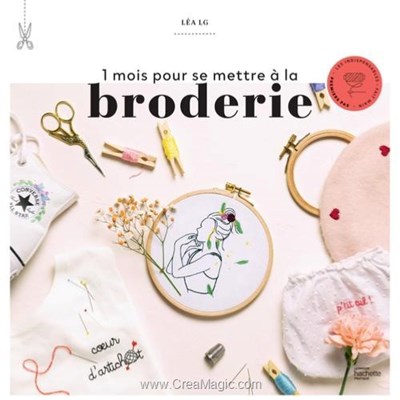 Livre 1 mois pour se mettre a la broderie - Librairie Créative