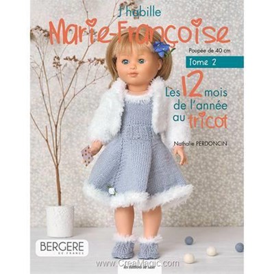 Livre J'habille marie-francoise - les 12 mois de l'annee au tricot - tome 2 - Librairie Créative