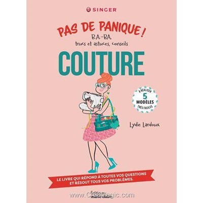 Livre - Couture - pas de panique ! b.a-ba trucs et astuces conseils - Librairie Créative