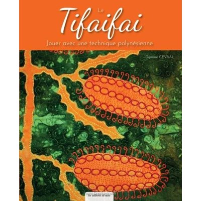 Livre - Le tifaifai - jouer avec une technique polynesienne - Librairie Créative