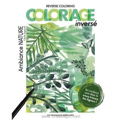 Livre - Coloriage inverse - ambiance nature - Librairie Créative
