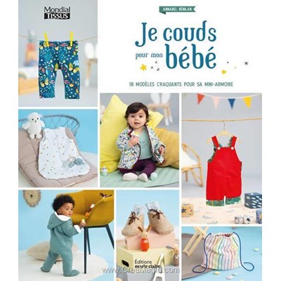 Livre - Je couds pour mon bebe - 18 modeles craquants pour sa mini-armoire - Librairie Créative