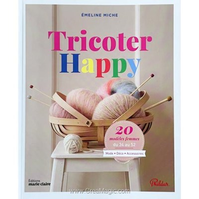 Livre Tricoter happy - 20 modeles femmes du 34 au 52 - Librairie Créative