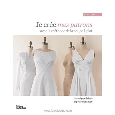 Livre - Je cree mes patrons avec la methode de la coupe a plat - Librairie Créative