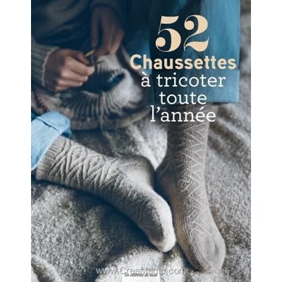 Livre 52 chaussettes a tricoter toute l'annee - Librairie Créative
