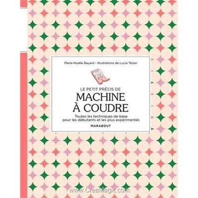Livre - Le petit precis de machine a coudre - Librairie Créative