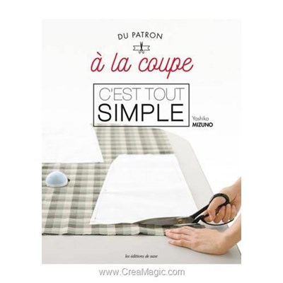 Livre - Du patron a la coupe c'est tout simple - Librairie Créative