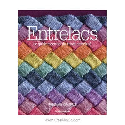 Livre Entrelacs - le guide essentiel du tricot entrelace - Librairie Créative