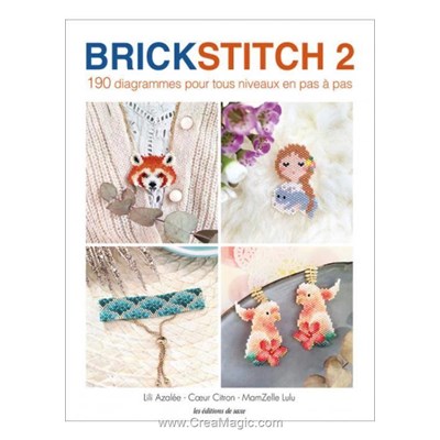 Livre - Le brick stitch 2 en pas a pas - Librairie Créative