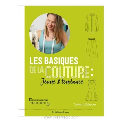 Livre - Les basiques de la couture jeune & tendance 25 modeles tailles 34-44 - Librairie Créative