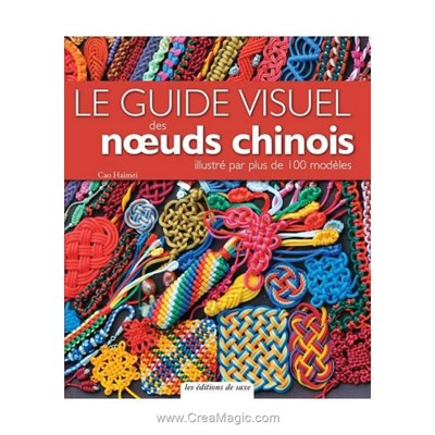 Livre - Le guide visuel des noeuds chinois - Librairie Créative