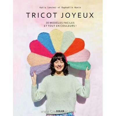 Livre Tricot joyeux - 30 modeles faciles et tout en couleurs ! - Librairie Créative