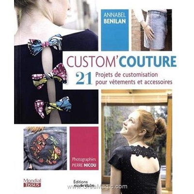 Livre - Custom' couture 21 projets de customisation pour vetements et access. - Librairie Créative
