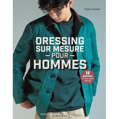 Livre - Dressing sur mesure pour hommes - 15 patrons taille reelle inclus - Librairie Créative