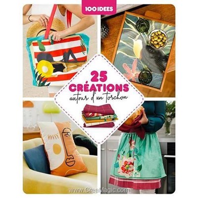 Livre - 25 creations autour d'un torchon - Librairie Créative