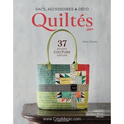 Livre - Sacs accessoires & deco quiltes - 37 projets couture nature - Librairie Créative