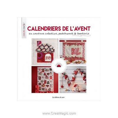 Livre - Calendriers de l'avent en couture creative, patchwork & broderie - Librairie Créative