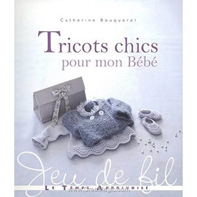 Livre Tricots chics pour mon bebe - Librairie Créative