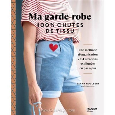Livre - Ma garde robe 100% chutes de tissus - Librairie Créative
