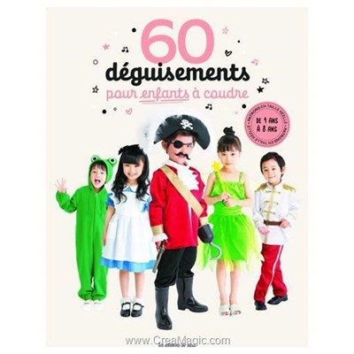 Livre - 60 deguisements pour enfants a coudre - Librairie Créative