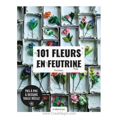 Livre - 101 fleurs en feutrine - Librairie Créative