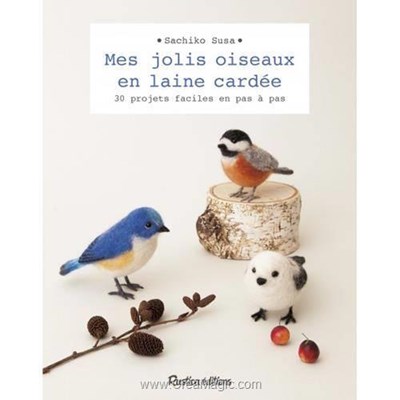 Livre - Mes jolis oiseaux en laine cardee - Librairie Créative