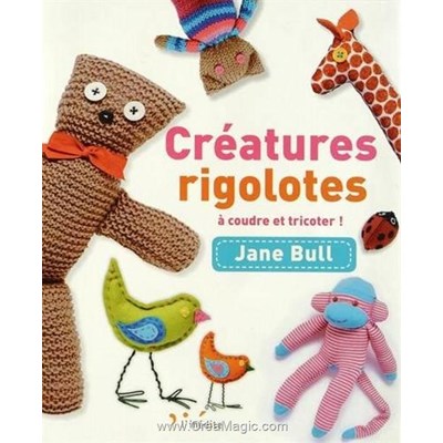Livre Creatures rigolotes a coudre et tricoter - Librairie Créative