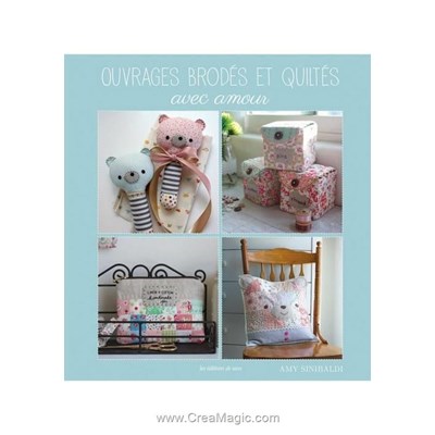 Livre - Ouvrages brodes et quiltes avec amour - Librairie Créative