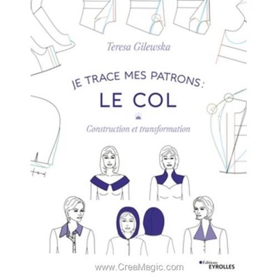 Livre - Je trace mes patrons - le col - construction transformation - Librairie Créative