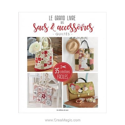 Livre - Le grand livre des sacs & accessoires quiltes - Librairie Créative