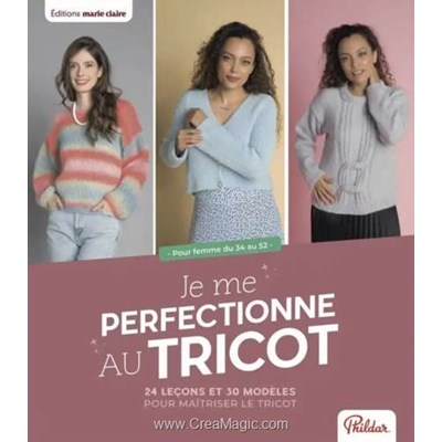 Livre Je me perfectionne au tricot - 24 lecons et 30 modeles - Librairie Créative