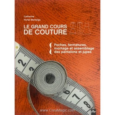 Livre - Le grand cours de couture - poches fermetures pantalons et jupes - Librairie Créative