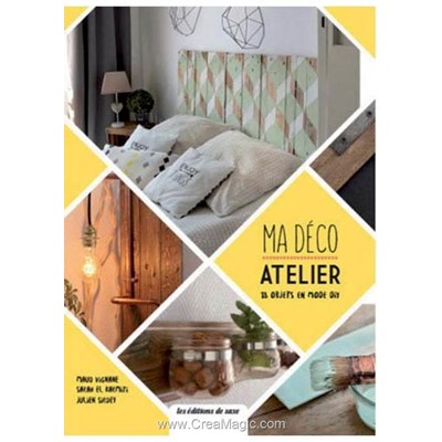 Livre - Ma deco atelier - Librairie Créative