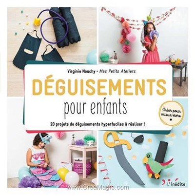 Livre - Deguisements pour enfants - 20 projets - Librairie Créative