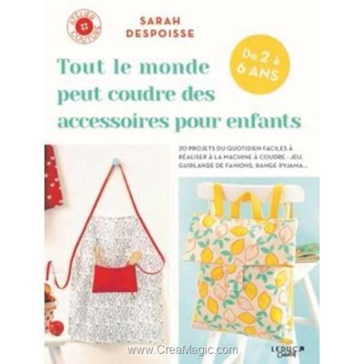 Livre - Tout le monde peut coudre les accessoires pour enfants - Librairie Créative