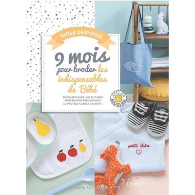 Livre 9 mois pour broder - les indispensables de bebe - Librairie Créative