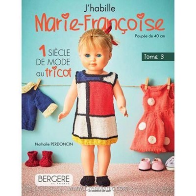 Livre J'habille marie-francoise - tome 3 - 1 siecle de mode au tricot - Librairie Créative