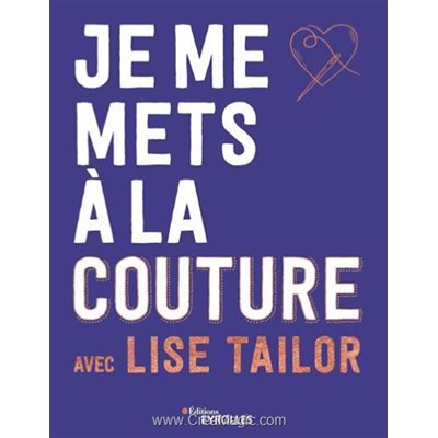 Livre - Je me mets a la couture avec lise tailor - Librairie Créative