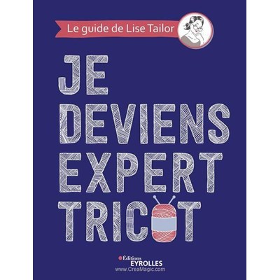 Livre Je deviens expert tricot - Librairie Créative