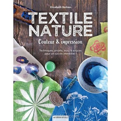 Livre - Textile nature - couleur & impression - Librairie Créative