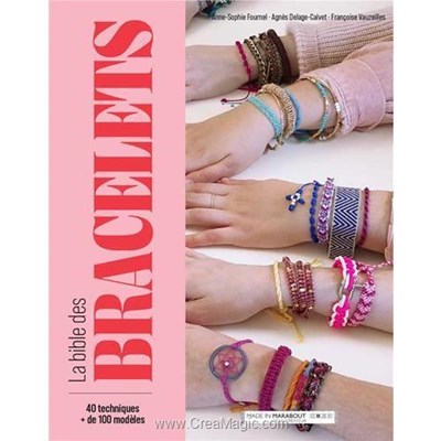 Livre - La bible des bracelets - 40 techniques + de 100 modeles - Librairie Créative