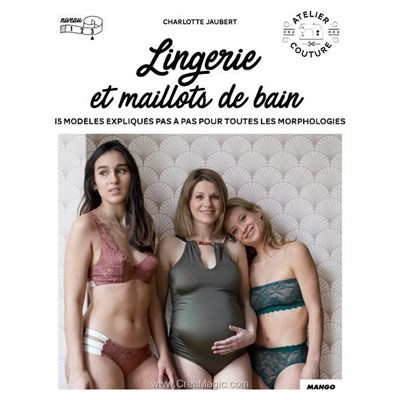 Livre - Lingerie et maillots de bain - 15 modeles pour toutes morphologies - Librairie Créative