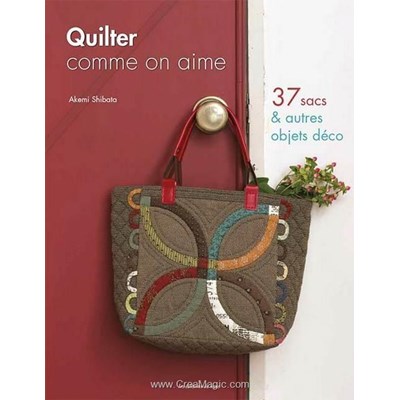 Livre - Quilter comme on aime - Librairie Créative