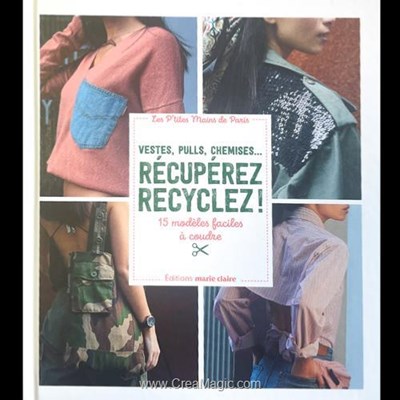 Livre - Vestes pulls chemises recuperez recyclez 15 modeles faciles a coudre - Librairie Créative